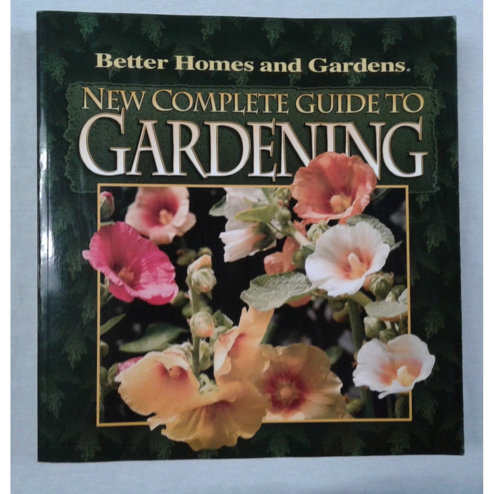 New Complete Guide to Gardening by Better Homes and Gardens Editors (2001)
